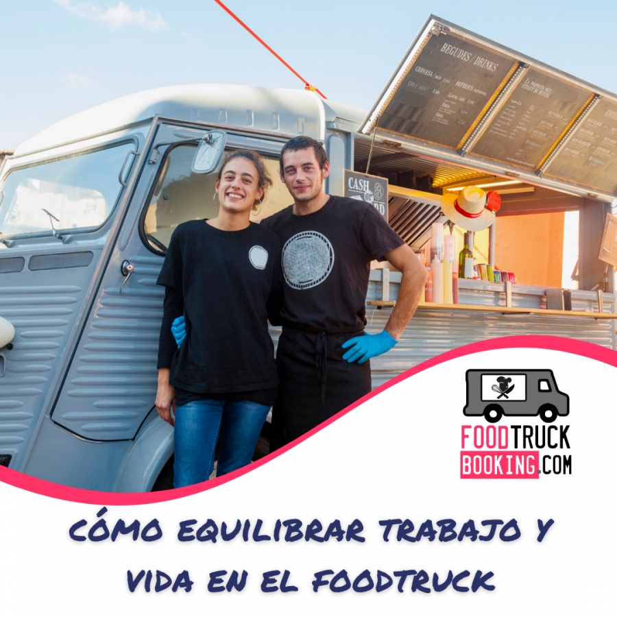 Cómo mantener el equilibrio entre trabajo y vida en el foodtruck: 5 consejos