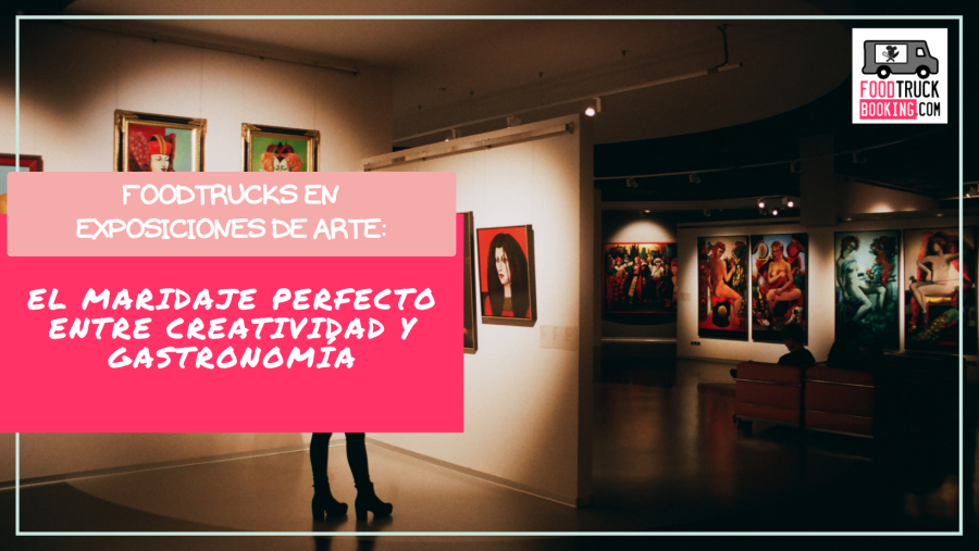 La evolución de los eventos artísticos: del vino al foodtruck